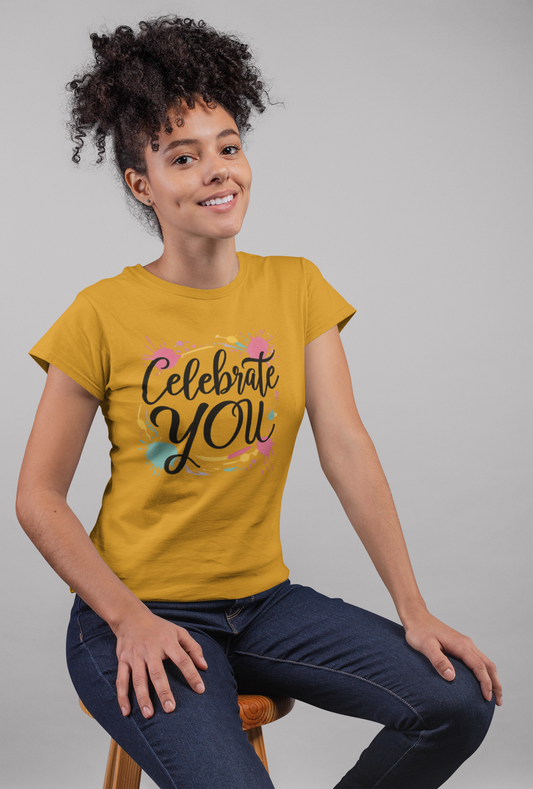 Speak your Soul collection – Celebrate You Tee