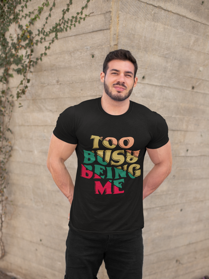 Speak your Soul collection – Too Busy Being Me | Unapologetic Self-Love Tee